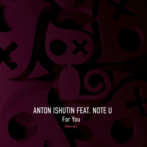 Anton Ishutin & Nezhdan feat. Note U