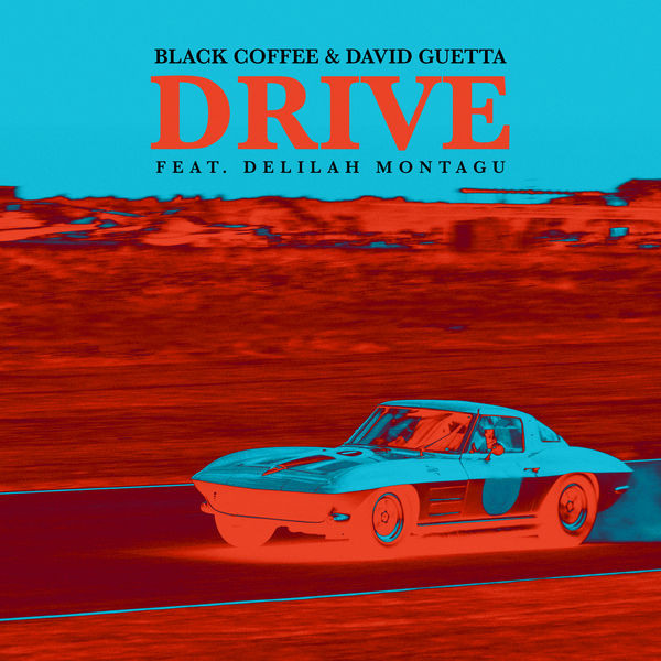 Black Coffee & David Guetta feat. Delilah Montagu