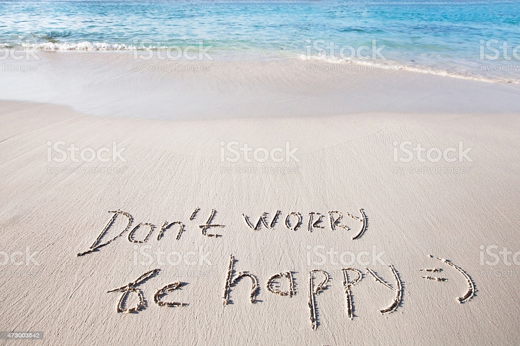 Don`t Worry, Be Happy
