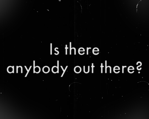 Is Anybody Out There